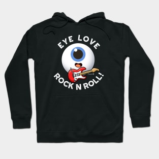 Eye Love Rock And Roll Cute Eyeball Pun Hoodie